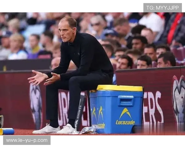 图赫尔反击体系成型，攻防转换效率全面提升