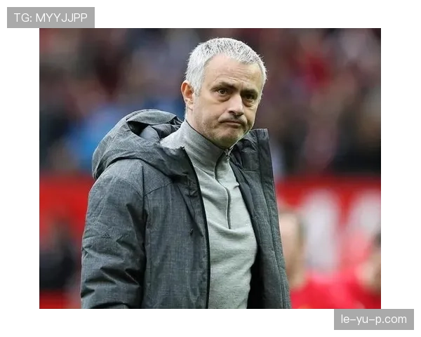 穆里尼奥战术革新诠释攻守平衡艺术，深度分析引足坛热议