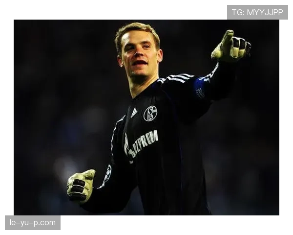 从门将到清道夫：诺伊尔的战术演变